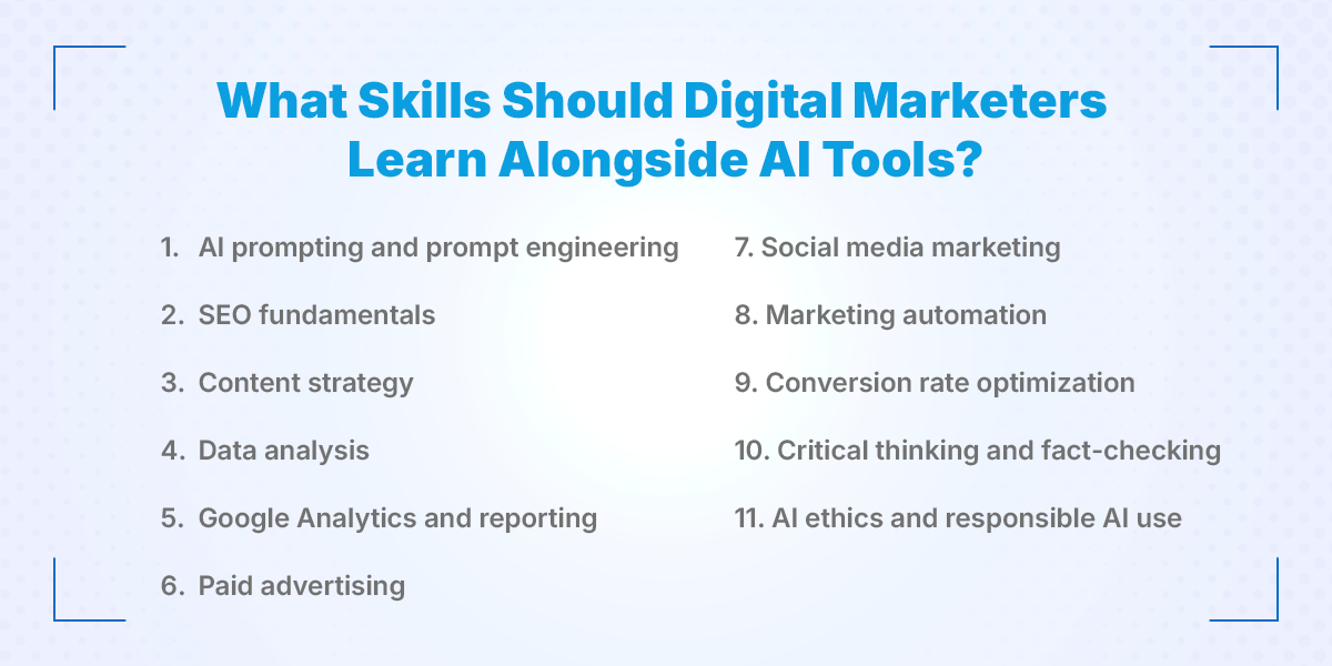 What Skills Should Digital Marketers Learn Alongside AI Tools?