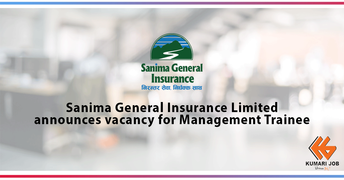 VACANCY ANNOUNCEMENT | Sanima General Insurance Limited | Insurance Company Job