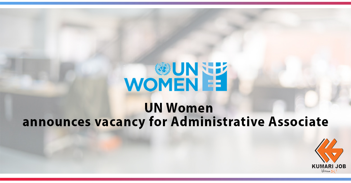 UN Women announces vacancy for Administrative Associate