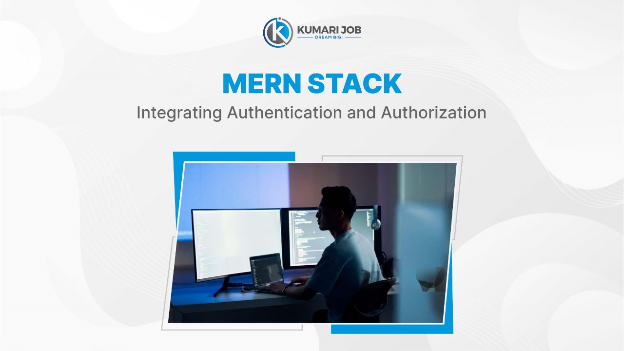 MERN Stack: Integrating Authentication and Authorization