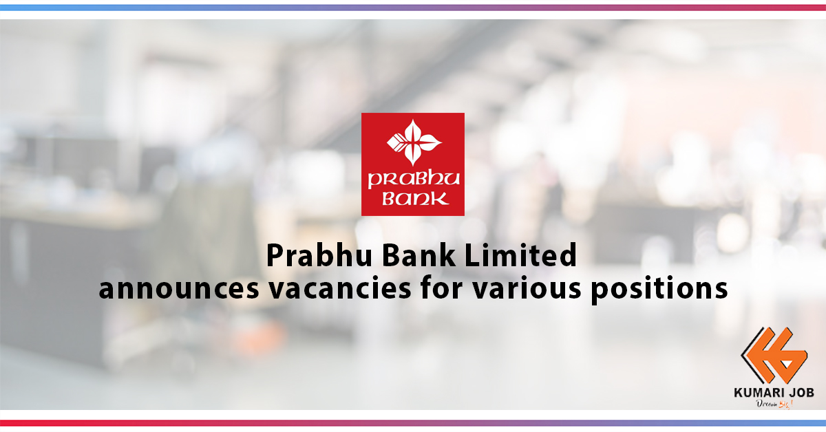 Vacancy Announcement by Prabhu Bank Limited