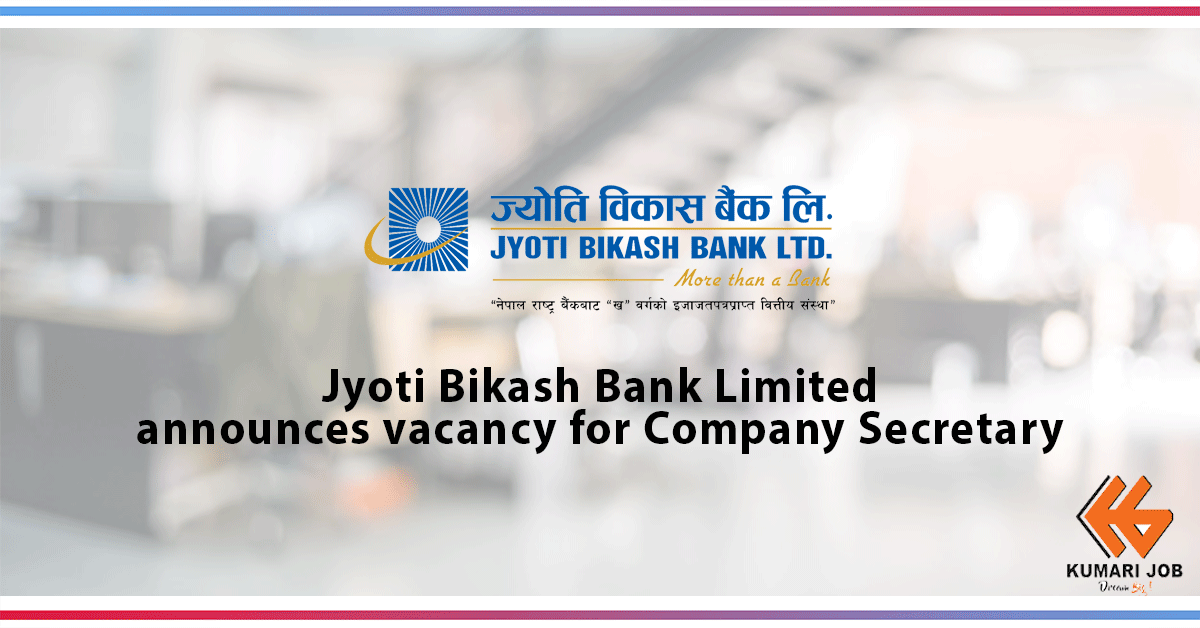 Job Opportunities at Jyoti Bikash Bank Limited | Kumari Job | Bank Job