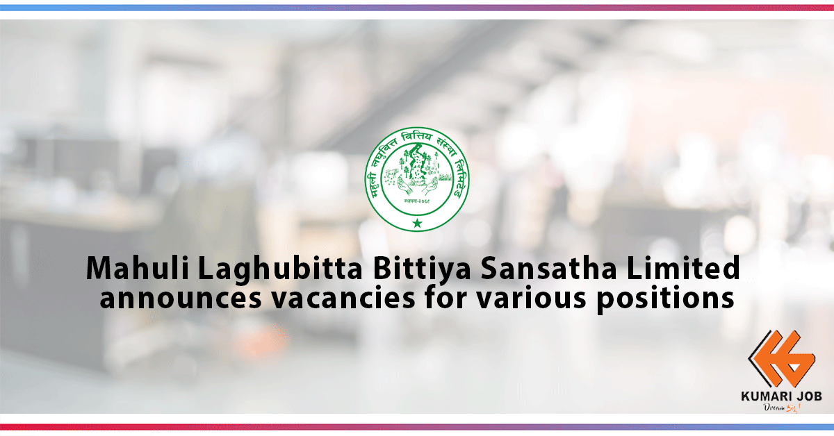 Mahuli Laghubitta Bittiya Sansatha announces vacancies for Executive and Officer Level.