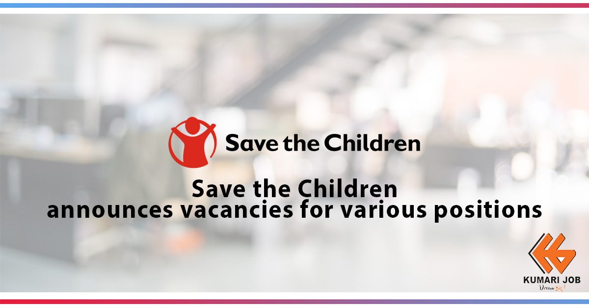 INGO Job |Save the Children |Kumari Job