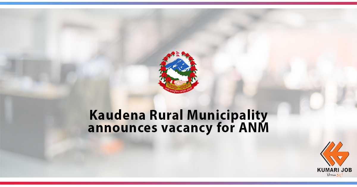 Government Job | Kaudena Rural Municipality| Kumari Job
