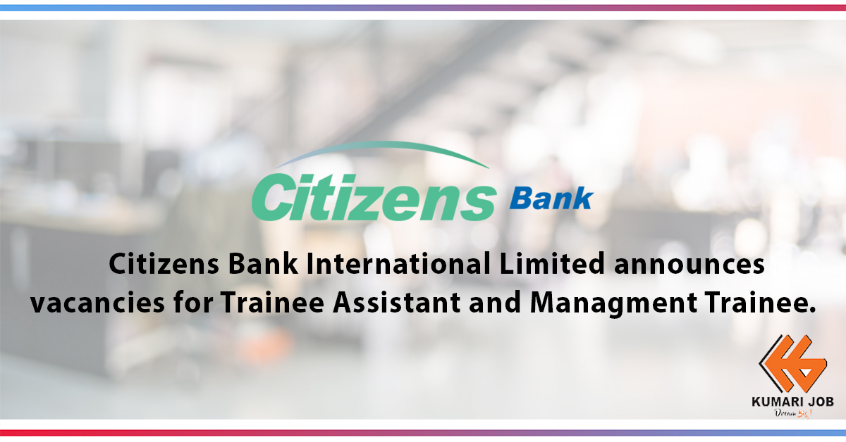 Vacancy Announcement at Citizens Bank International Limited