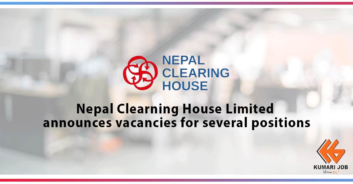 Vacancy Announcement from Nepal Clearing House Limited for various positions.