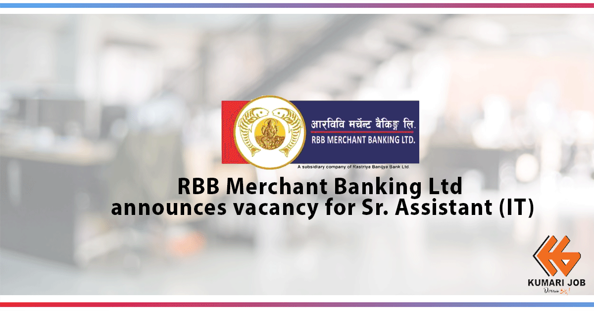 RBB Merchant Banking Ltd. invites applications from qualified Nepalese Citizens who are highly motivated, competent and creative with strongly interested to build a career in the merchant banking sector for its office in Kathmandu. 