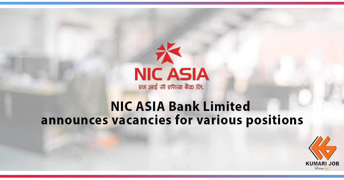 Vacancy Announcement by NIC ASIA Bank Limited