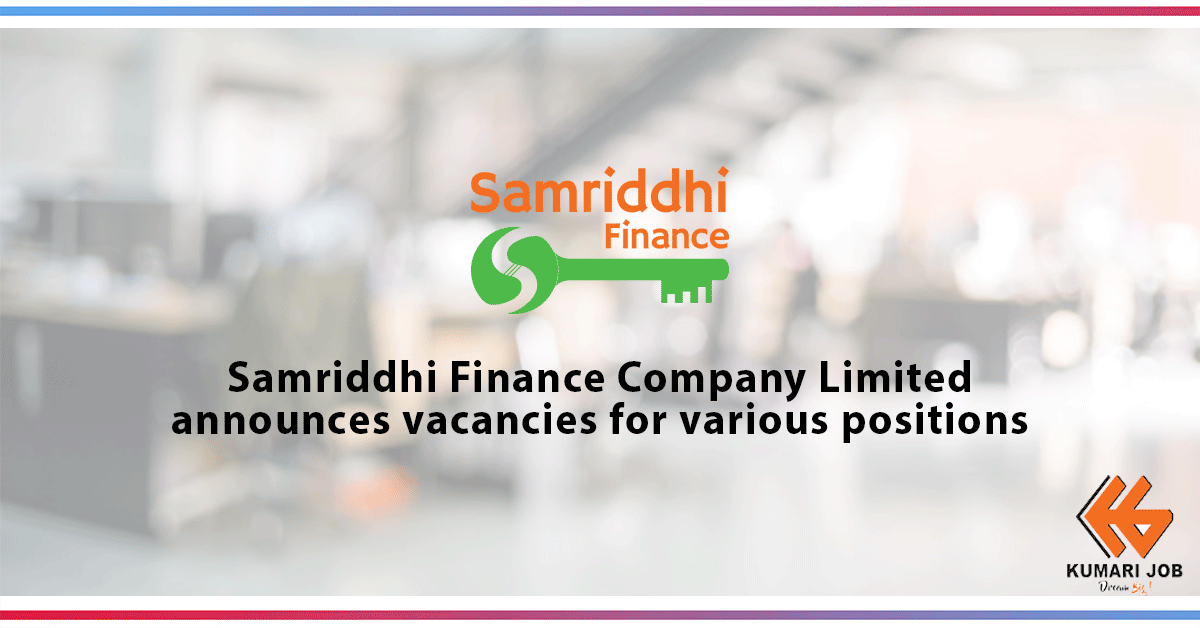 Samriddhi Finance Company Limited | Vacancy Announcement | Finance Job