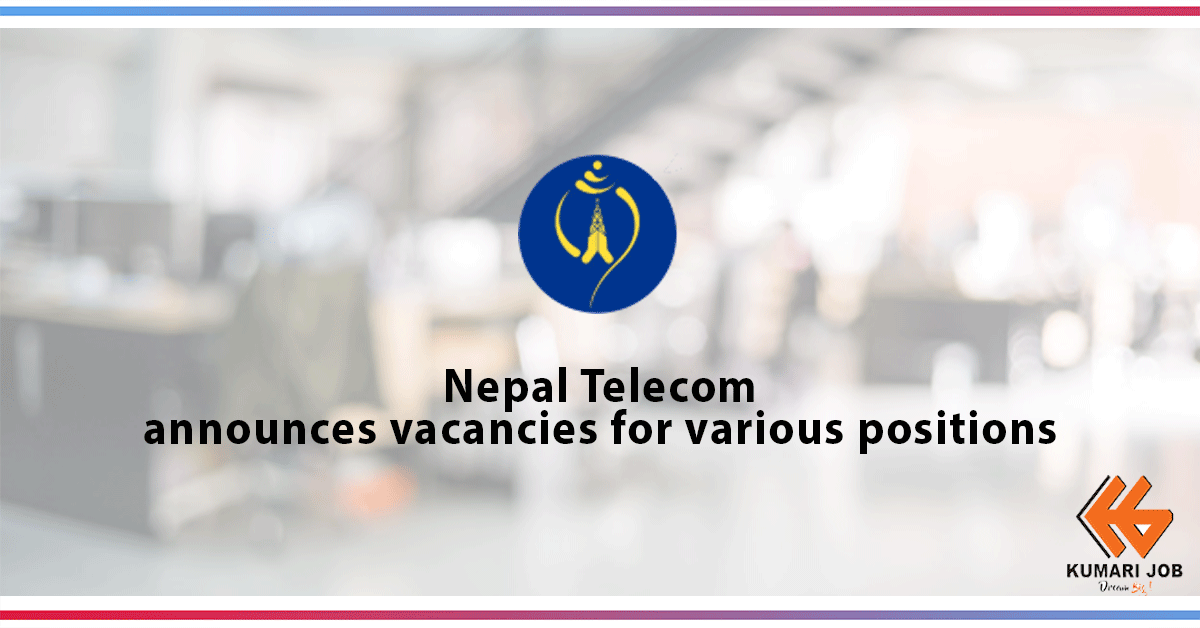 VACANCY ANNOUNCEMENT | Nepal Telecom (NTC) | GOVERNMENT JOB